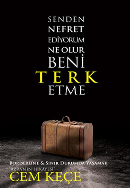 Senden Nefret Ediyorum Ne Olur Beni Terk Etme | Pusula Yayınevi - Ankara (İnce Kapak)  - Resim 1