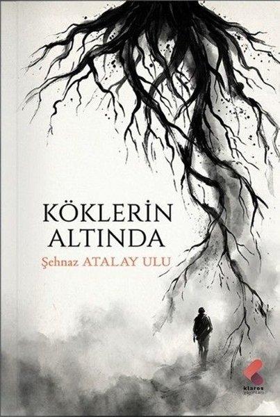Köklerin Altında | Klaros Yayınları (İnce Kapak)  - Resim 1
