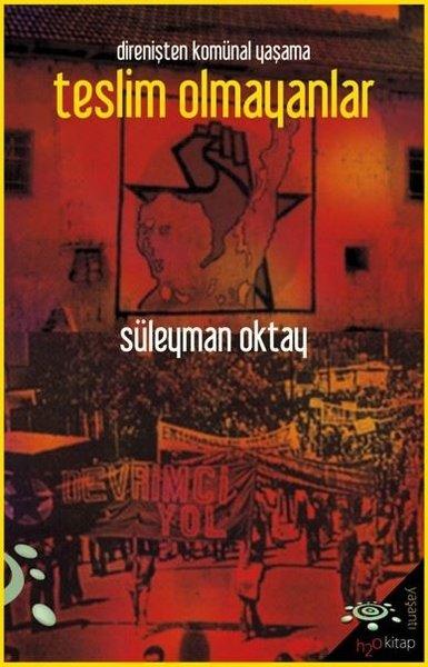 Direnişten Komünal Yaşama Teslim Olmayanlar | h2o Kitap (İnce Kapak)  - Resim 1