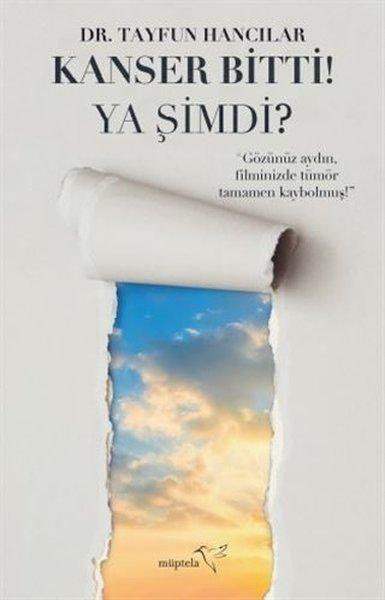Kanser Bitti! Ya Şimdi? | Müptela Yayınları (İnce Kapak)  - Resim 1