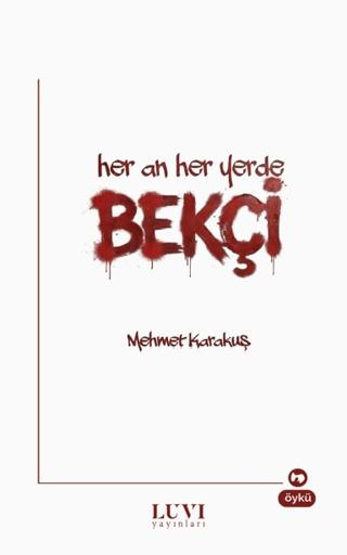 Her An Her Yerde Bekçi | Luvi Yayınları (Ciltsiz)  - Resim 1