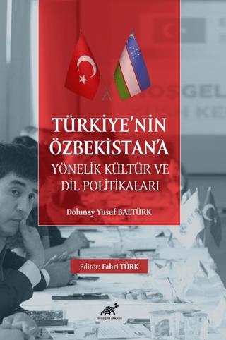 Türkiye’nin Özbekistan’a Yönelik Kültür ve Dil Politikaları | Paradigma Akademi Yayınları (Ciltsiz)  - Resim 1