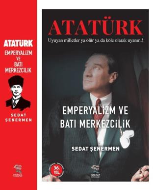 Ataürk Emperyalizm Ve Batı Merkezcilik | Nergiz Yayınları (Ciltsiz)  - Resim 1