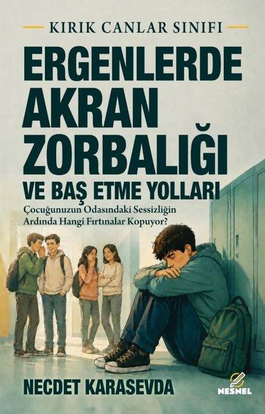 Ergenlerde Akran Zorbalığı ve Baş Etme Yolları | Nesnel Yayınları (İnce Kapak)  - Resim 1
