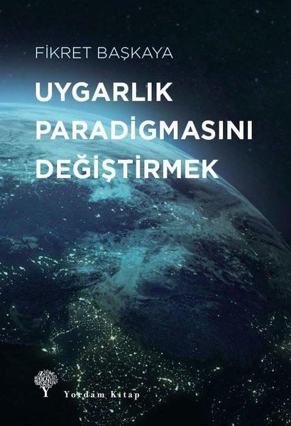 Uygarlık Paradigmasını Değiştirmek | Yordam Kitap (İnce Kapak)  - Resim 1