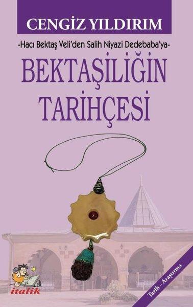 Bektaşiliğin Tarihçesi - Hacı Bektaş Veli'den Salih Niyazi Dedebaba'ya | İtalik Yayınları (İnce Kapak)  - Resim 1