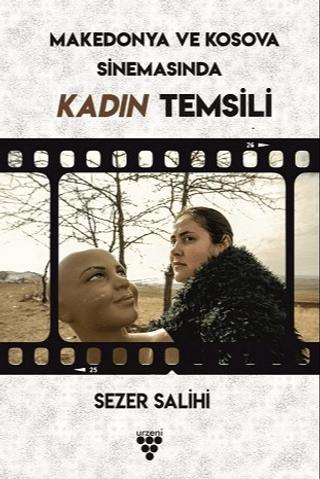 Kosova ve Makedonya Sinemasında Kadın Temsili | Urzeni Yayıncılık (Ciltsiz)  - Resim 1