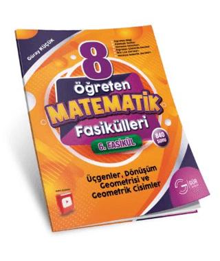 8. Sınıf Öğreten Matematik Fasikülleri Üçgenler, Dönüşüm Geometrisi ve Geometrik Cisimler