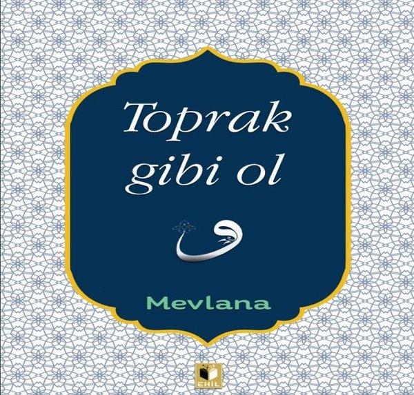 Toprak Gibi Ol | Ehil (İnce Kapak)  - Resim 1