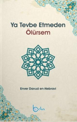 Ya Tevbe Etmeden Ölürsem
