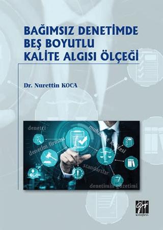 Bağımsız Denetimde Beş Boyutlu Kalite Algısı Ölçeği | Gazi Kitabevi (Ciltsiz)  - Resim 1