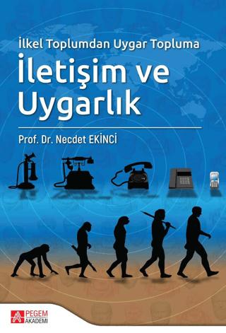 İlkel Toplumdan Uygar Topluma İletişim ve Uygarlık | Pegem Akademi Yayıncılık (Ciltsiz)  - Resim 1