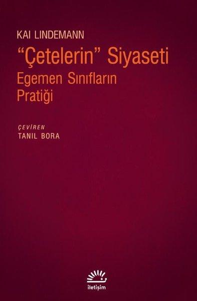 Çetelerin Siyaseti: Egemen Sınıfların Pratiği | İletişim Yayınları (İnce Kapak)  - Resim 1