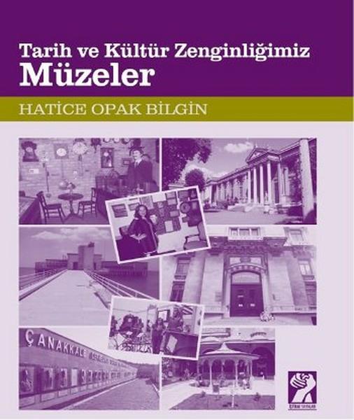 Tarih ve Kültür Zenginliğimiz Müzeler | İştirak Yayınları (İnce Kapak)  - Resim 1