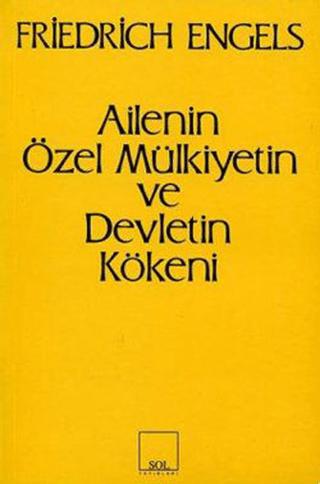 Ailenin Özel Mülkiyetin ve Devletin Kökeni