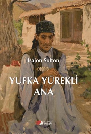 Yufka Yürekli Ana | Berikan Yayınevi (Ciltsiz)  - Resim 1