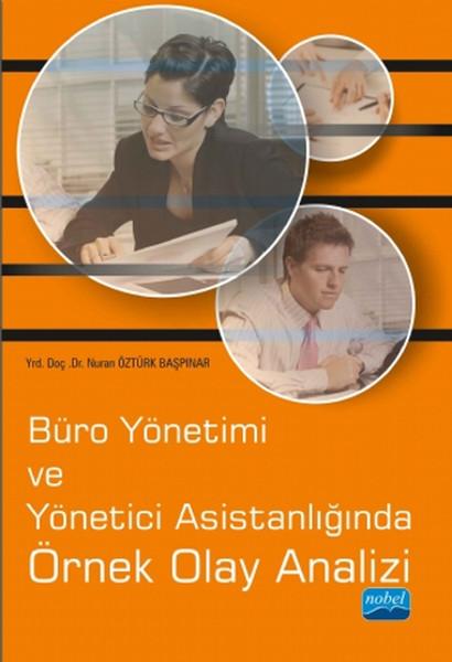 Büro Yönetimi ve Yönetici Asistanlığında Örnek Olay Analizi | Nobel Akademik Yayıncılık (İnce Kapak)  - Resim 1