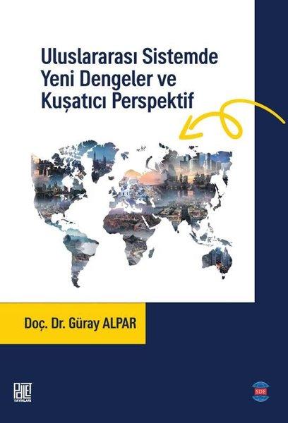 Uluslararası Sistemde Yeni Dengeler ve Kuşatıcı Perspektif | Palet Yayınları (İnce Kapak)  - Resim 1