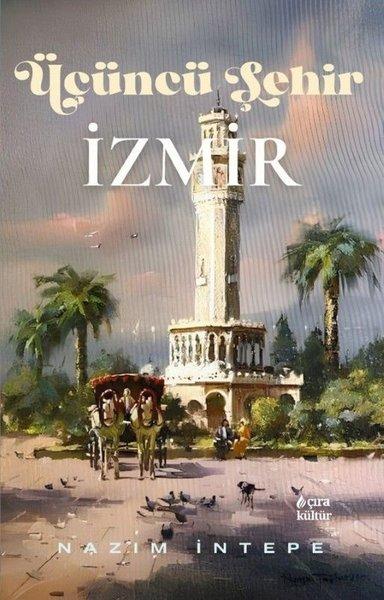 Üçüncü Şehir İzmir | Çıra Yayınları (İnce Kapak)  - Resim 1