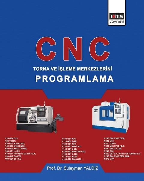 CNC-Torna ve İşleme Merkezlerini Programlama | Eğitim Yayınevi (İnce Kapak)  - Resim 1