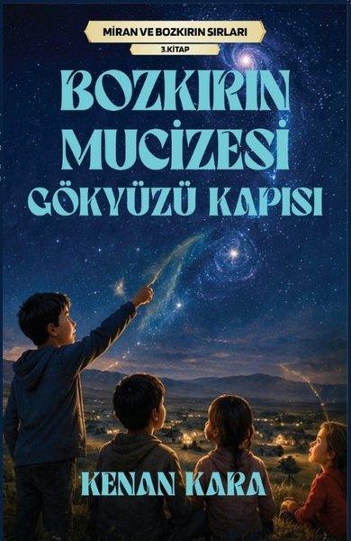 Bozkırın Mucizesi Gökyüzü Kapısı - Miran ve Bozkırın Sırları 3.Kitap | Klaros Yayınları (İnce Kapak)  - Resim 1