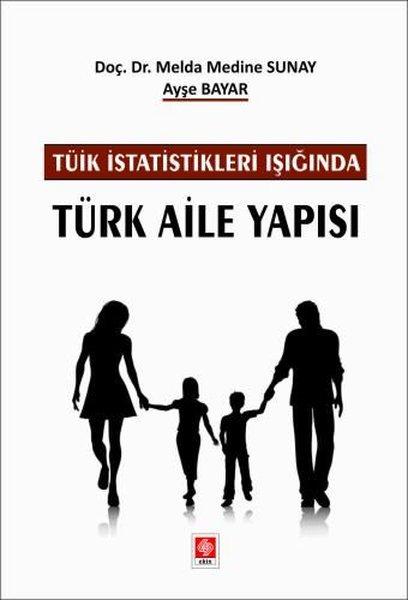 TÜİK İstatistikleri Işığında Türk Aile Yapısı | Ekin Basım Yayın (İnce Kapak)  - Resim 1