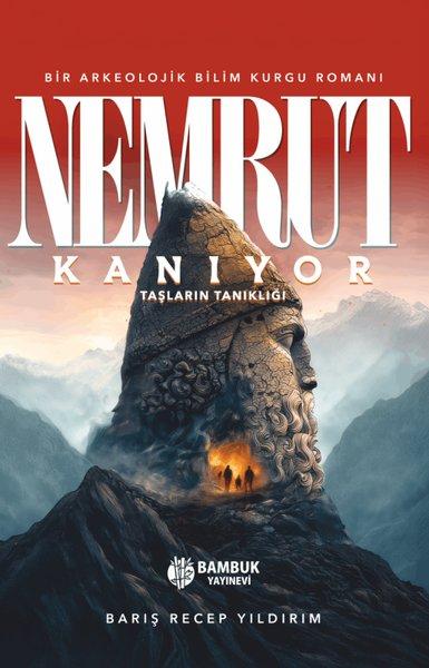 Nemrut Kanıyor: Taşların Tanıklığı - Bir Arkeolojik Bilim Kurgu Romanı | Bambuk Yayınevi (İnce Kapak)  - Resim 1