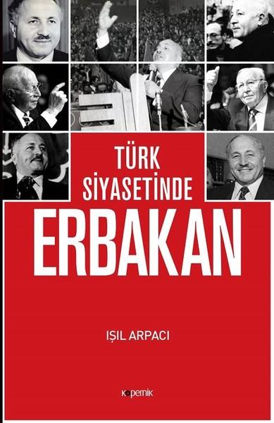 Türk Siyasetinde Erbakan | Kopernik Kitap (İnce Kapak)  - Resim 1