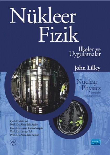 Nükleer Fizik-İlkeler ve Uygulamalar | Nobel Akademik Yayıncılık (İnce Kapak)  - Resim 1