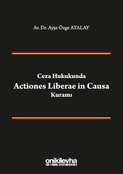 Ceza Hukukunda Actiones Liberae in Causa Kuramı | On İki Levha Yayıncılık (İnce Kapak)  - Resim 1