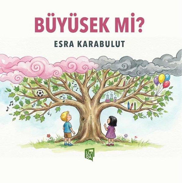 Büyüsek mi? | Lora Yayıncılık (İnce Kapak)  - Resim 1