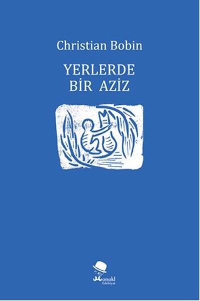 Yerlerde Bir Aziz | Monokl (İnce Kapak)  - Resim 1