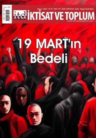 İktisat ve Toplum Dergisi 175. Sayı 19 Mart’ın Bedeli | İktisat ve Toplum Dergisi (Ciltsiz)  - Resim 1