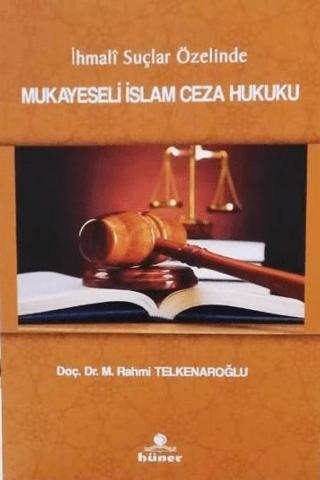 İhmali Suçlar Özelinde Mukayeseli İslam Hukuku | Hüner Yayınevi (Ciltsiz)  - Resim 1