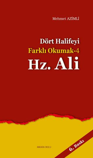 Dört Halifeyi Farklı Okumak 4: Hz. Ali