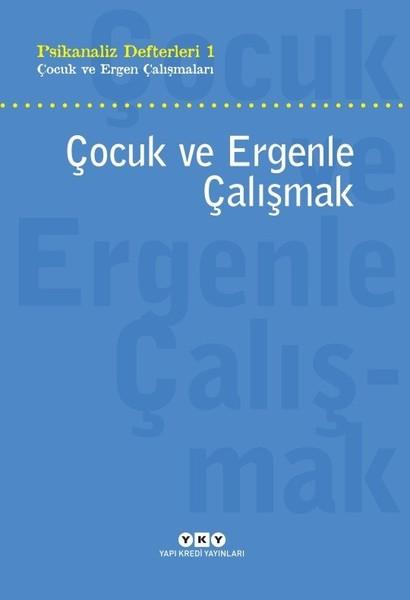 Çocuk ve Ergenle Çalışmak - Psikanaliz Defterleri 1 | Yapı Kredi Yayınları (e-Kitap)  - Resim 1