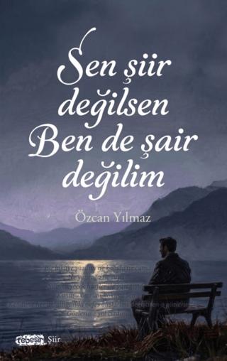 Sen Şiir Değilsen Ben De Şair Değilim | Tebeşir Yayınları (Ciltsiz)  - Resim 1