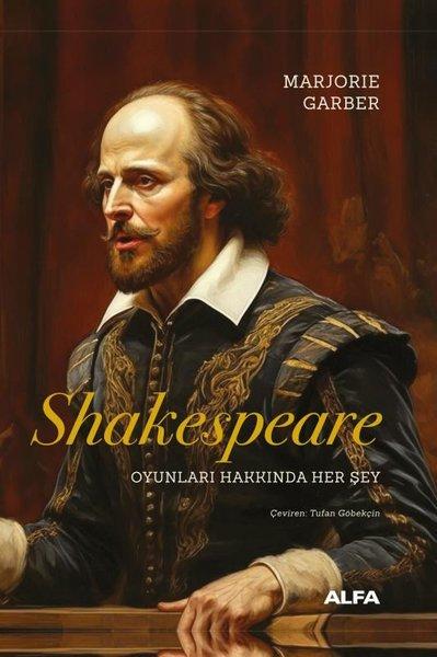 Shakespeare: Oyunları Hakkında Her Şey | Alfa Yayıncılık (Ciltli)  - Resim 1