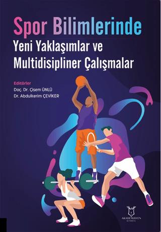 Spor Bilimlerinde Yeni Yaklaşımlar ve Multidisipliner Çalışmalar | Akademisyen Kitabevi (Ciltsiz)  - Resim 1
