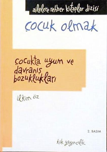 Çocukta Uyum ve Davranış Bozuklukları | Kök Yayıncılık - Ailelere Rehber Kitaplar Dizisi (İnce Kapak)  - Resim 1