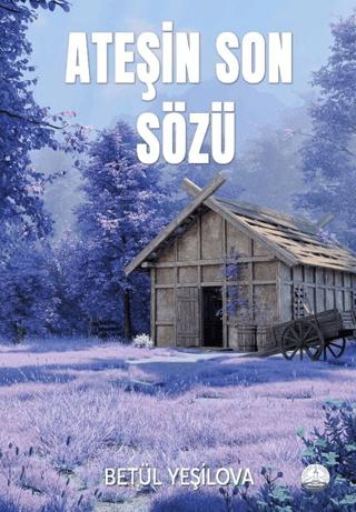 Ateşin Son Sözü | Odessa Yayınevi (Ciltsiz)  - Resim 1