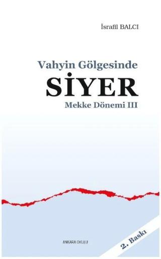 Mekke Yılları 3 - Vahyin Gölgesinde Siyer | Ankara Okulu Yayınları (Ciltsiz)  - Resim 1