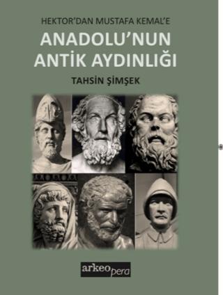 Anadolu’nun Antik Aydınlığı | Arkeoloji ve Sanat Yayınları (Ciltsiz)  - Resim 1