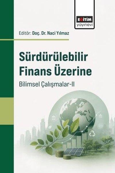 Sürdürülebilir Finans Üzerine Bilimsel Çalışmalar - 2 | Eğitim Yayınevi (İnce Kapak)  - Resim 1