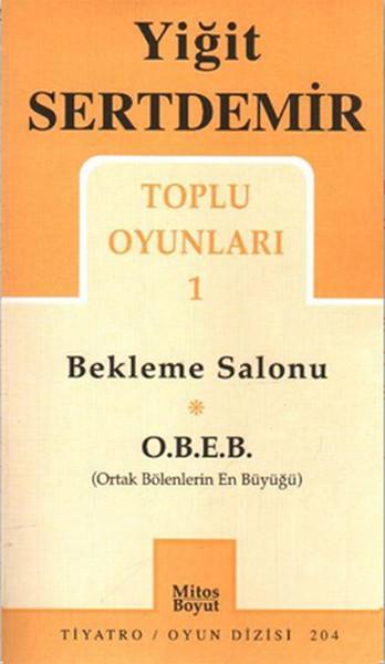 Toplu Oyunları 1 - Bekleme Salonu - O.B.E.B. Ortak Bölenlerin En Büyüğü | Mitos Boyut Yayınları - Tiyatro Oyun Dizisi (İnce Kapak)  - Resim 1