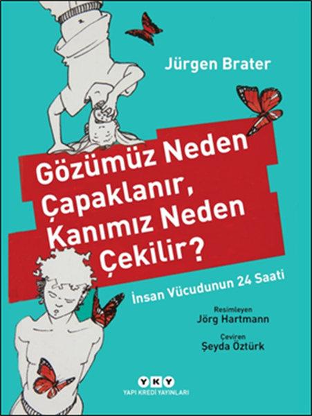 Gözümüz Neden Çapaklanır, Kanımız Neden Çekilir? | Yapı Kredi Yayınları (İnce Kapak)  - Resim 1
