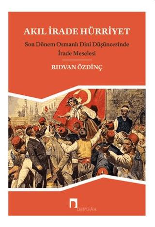 Akıl, İrade Hürriyet | Dergah Yayınları (Ciltsiz)  - Resim 1