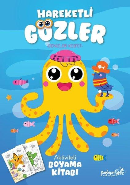 Denizleri Keşfet - Hareketli Gözler - Aktiviteli Boyama Kitabı | Parlayan Yıldız (İnce Kapak)  - Resim 1