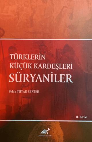 Türklerin Küçük Kardeşleri Süryaniler | Paradigma Akademi Yayınları (Ciltsiz)  - Resim 1