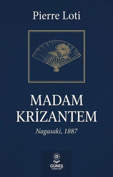Madam Krizantem Nagasaki 1887 | Güneş Kitabevleri (İnce Kapak)  - Resim 1